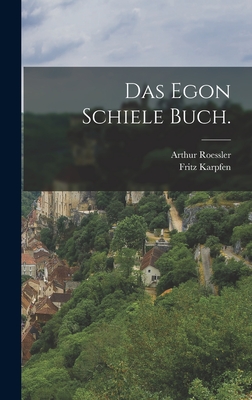 Das Egon Schiele Buch. - Fritz Karpfen