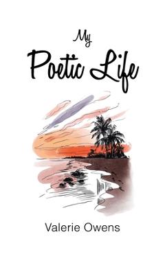Coperta cărții 'My Poetic Life - Valerie Owens'