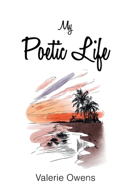 Coperta cărții 'My Poetic Life - Valerie Owens'
