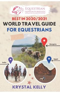 Coperta cărții 'Best in 2020 World Travel Guide for Equestrians: Horse Guide Book for Horseback Riding Vacations Worldwide (Horse'