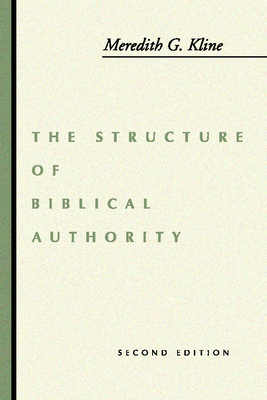 Coperta cărții 'The Structure of Biblical Authority - Meredith G. Kline'