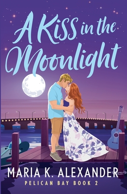 A Kiss in the Moonlight - Maria K. Alexander