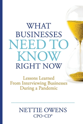What Businesses Need To Know Right Now: Lessons Learned From Interviewing Businesses During a Pandemic - Nettie Owens
