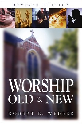 Worship Old and New - Robert E. Webber