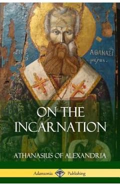 Coperta cărții 'On the Incarnation - Athanasius Of Alexandria'