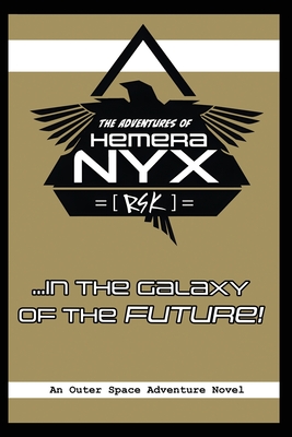 The Adventures of Hemera Nyx in the Galaxy of the Future! - 