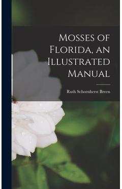 Poza produsului Mosses of Florida, an Illustrated Manual - Ruth Schornherst Breen