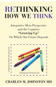 Coperta cărții 'Rethinking How We Think: Integrative Meta-Perspective and the Cognitive 