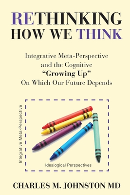 Coperta cărții 'Rethinking How We Think: Integrative Meta-Perspective and the Cognitive 