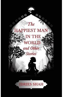 Coperta cărții 'World Tales II: The Happiest Man in the World and Other Stories - Idries Shah'