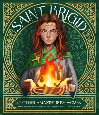 Saint Brigid & Other Amazing Irish Women - Lorraine Mulholland