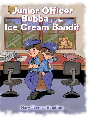 Coperta cărții 'Junior Officer Bubba and the Ice Cream Bandit - Mary Theresa Hamilton'