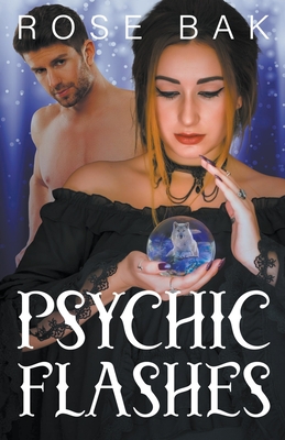 Psychic Flashes - Rose Bak