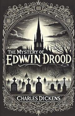 Poza produsului The Mystery Of Edwin Drood(Illustrated) - Charles Dickens