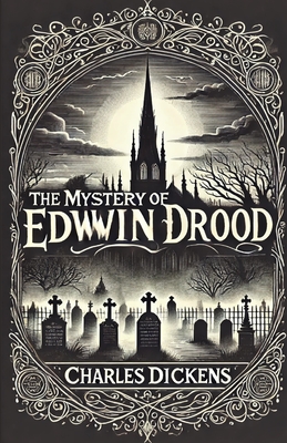 The Mystery Of Edwin Drood(Illustrated) - Charles Dickens