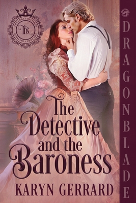 The Detective and the Baroness: A Victorian Historical Romance - Karyn Gerrard