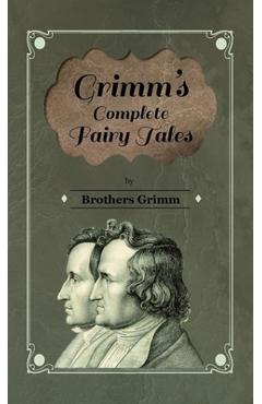 Coperta cărții 'Grimm's Complete Fairy Tales - Brothers Grimm'