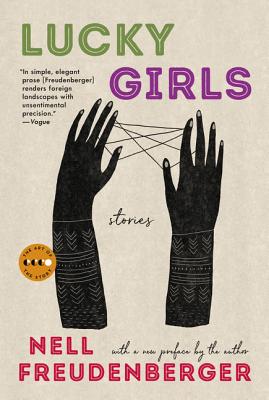 Lucky Girls: Stories - Nell Freudenberger