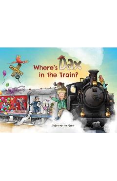 Coperta cărții 'Where's Dax in the Train? - Delano Van Der Geest'