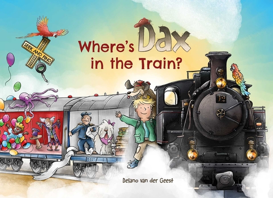 Coperta cărții 'Where's Dax in the Train? - Delano Van Der Geest'