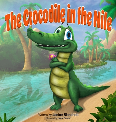 Coperta cărții 'The Crocodile in the Nile - Janice Blanchett'