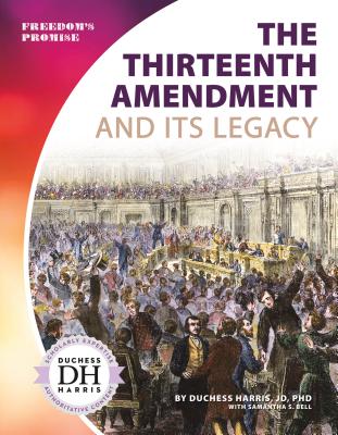 Coperta cărții 'Thirteenth Amendment and Its Legacy - Duchess Harris'