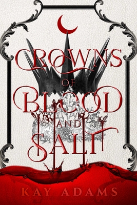 Crowns of Blood and Salt - Kay Adams