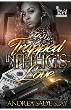 Coperta cărții 'Trapped in a Thug's Love - Andrea Sad Slay'
