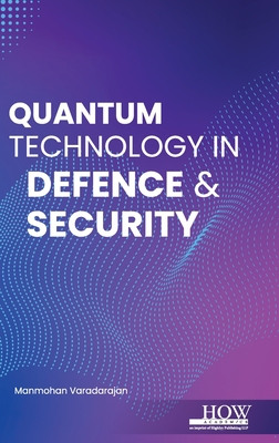Quantum Technology in Defence & Security - Manmohan Varadarajan