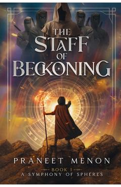 Coperta cărții 'The Staff of Beckoning - Praneet Menon'