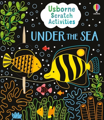 Usborne Scratch Activities Under the Sea - Rosie Dickins