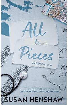 Coperta cărții 'All To Pieces: A Small Town, Second Chance, Sports Romance - Susan Henshaw'