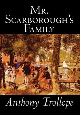 Mr. Scarborough's Family by Anthony Trollope, Fiction, Literary - Anthony Trollope
