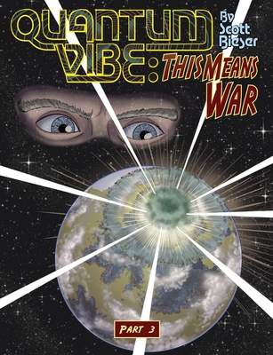 Quantum Vibe: This Means War Part 3 - Scott Bieser