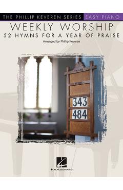Coperta cărții 'Weekly Worship - 52 Hymns for a Year of Praise: Nfmc 2020-2024 Selection Arr. Phillip Keveren the Phillip Keveren'