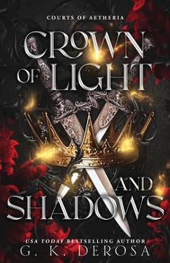 Coperta cărții 'Crown of Light and Shadows: A Fantasy Romance - G. K. Derosa'