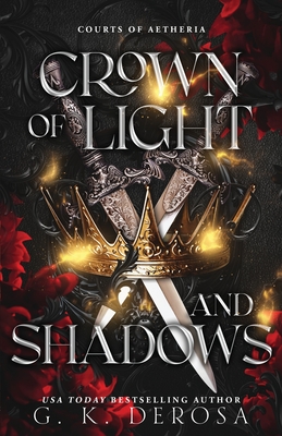 Crown of Light and Shadows: A Fantasy Romance - G. K. Derosa