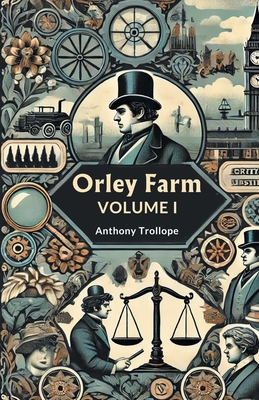Orley Farm Volume I - Anthony Trollope