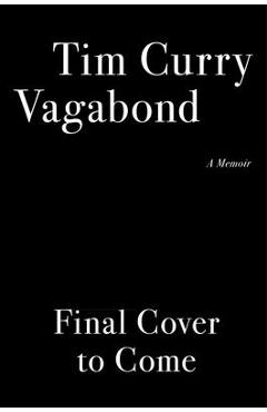 Poza produsului Vagabond: A Memoir - Tim Curry