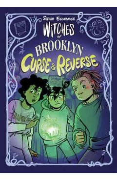 Witches of Brooklyn: Curse and Reverse: (A Graphic Novel) - Sophie Escabasse
