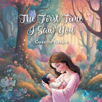 The First Time I Saw You - Cosette Kehoe