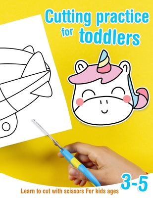 Coperta cărții 'Cutting practice for toddlers - Learn to cut with scissors - For kids ages 3-5: Cutting activity book for preschoolers'