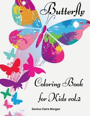 Butterfly Coloring Book for Kids vol.2: Children Coloring and Activity Book for Girls & Boys Ages 4-10 - 