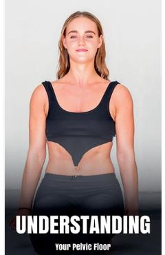 Understanding Your Pelvic Floor -