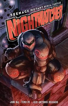 Poza produsului Teenage Mutant Ninja Turtles: Nightwatcher - Juni Ba