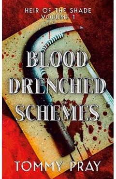 Poza produsului Blood Drenched Schemes: Heir of the Shade Volume 1 - Tommy Pray