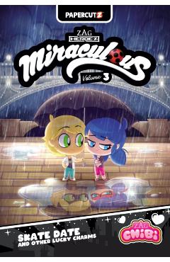 Coperta cărții Miraculous Chibi Vol. 3: Skate Date and Other Lucky Charms - Josh Trujillo