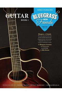 Coperta cărții 'Bluegrass with Friends: Guitar Book 1 - Mike Parsons'