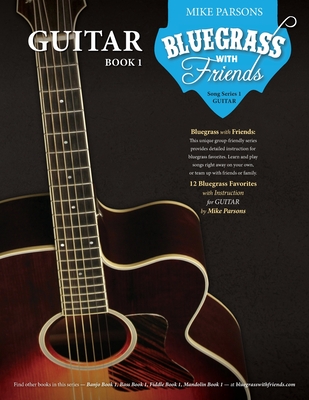 Coperta cărții 'Bluegrass with Friends: Guitar Book 1 - Mike Parsons'