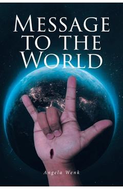 Coperta cărții 'Message to the World - Angela Wenk'